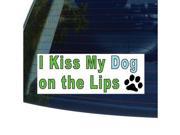 I KISS MY DOG ON THE LIPS Sticker 5.3 width X 2 height