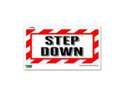 Step Down Alert Warning Sticker 7 width X 3.3 height