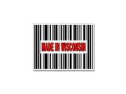 Made in Wisconsin Barcode Sticker 4.5 width X 3.5 height