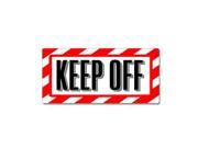 Keep Off Sign Alert Warning Sticker 7 width X 3.3 height