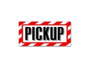 Pickup Sign Alert Warning Sticker 7 width X 3.3 height