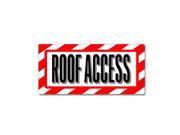 Roof Access Alert Warning Sticker 7 width X 3.3 height