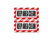 Keep Area Clean Sign Stickers 5 width X 2.3 height each