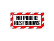 No Public Restrooms Sign Alert Warning Sticker 7 width X 3.3 height