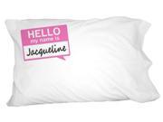 Jacqueline Hello My Name Is Novelty Bedding Pillowcase Pillow Case