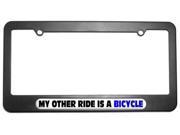 My Other Ride Is A Bicycle License Plate Tag Frame