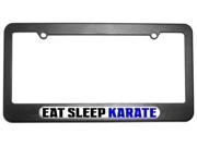 Eat Sleep Karate License Plate Tag Frame