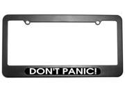 Don t Panic! License Plate Tag Frame