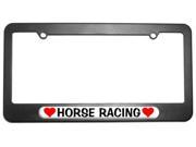 Horse Racing Love with Hearts License Plate Tag Frame