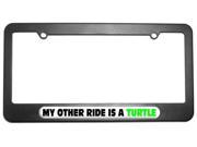 My Other Ride Is A Turtle License Plate Tag Frame
