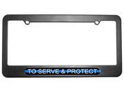 To Serve And Protect Thin Blue Line Police License Plate Tag Frame