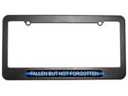 Fallen But Not Forgotten Thin Blue Line Police License Plate Frame