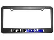 Eat Sleep Rock Climb License Plate Tag Frame