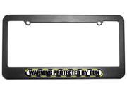 Protected By Gun License Plate Tag Frame