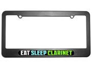 Eat Sleep Clarinet Music License Plate Tag Frame