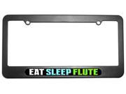 Eat Sleep Flute Music License Plate Tag Frame