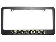 Protected By Shotguns License Plate Tag Frame