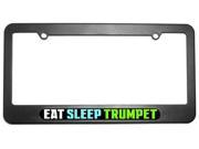 Eat Sleep Trumpet Music License Plate Tag Frame
