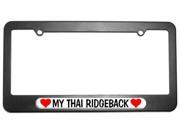 My Thai Ridgeback Love with Hearts License Plate Tag Frame