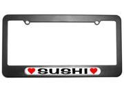 Sushi Love with Hearts License Plate Tag Frame