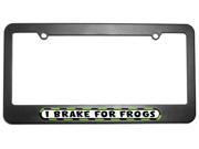 I Brake For Frogs License Plate Tag Frame