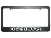 I Brake For Chocolate License Plate Tag Frame