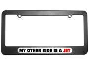 My Other Ride Is A Jet License Plate Tag Frame