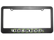 I Brake For Bicycles License Plate Tag Frame