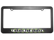 I Brake For Snakes License Plate Tag Frame
