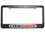 My Other Ride Is A Mountain Bike License Plate Tag Frame
