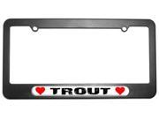 Trout Love with Hearts License Plate Tag Frame