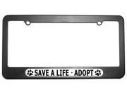 Save A Life Adopt Pet Cat Dog License Plate Tag Frame