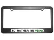 I d Rather Be Vegan License Plate Tag Frame