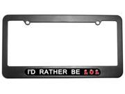 I d Rather Be LOL License Plate Tag Frame