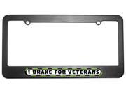I Brake For Veterans License Plate Tag Frame
