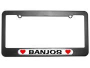 Banjos Love with Hearts License Plate Tag Frame