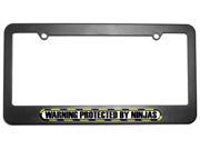 Protected By Ninjas License Plate Tag Frame