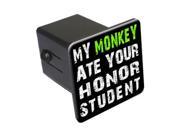 My Monkey Ate Your Honor Student 2 Tow Trailer Hitch Cover Plug Insert
