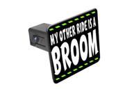 My Other Ride Is A Broom Witch 1 1 4 inch 1.25 Tow Trailer Hitch Cover Plug Insert