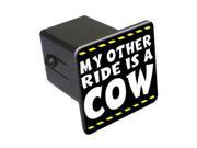 My Other Ride Is A Cow 2 Tow Trailer Hitch Cover Plug Insert