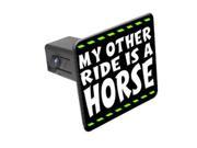My Other Ride Is A Horse 1 1 4 inch 1.25 Tow Trailer Hitch Cover Plug Insert