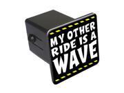 My Other Ride Is A Wave - Surfing Boating - 2 My Other Ride Is A Wave - Surfing Boating - 2