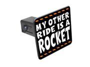 My Other Ride Is A Rocket 1 1 4 inch 1.25 Tow Trailer Hitch Cover Plug Insert