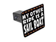 My Other Ride Is A Sail Boat 1 1 4 inch 1.25 Tow Trailer Hitch Cover Plug Insert