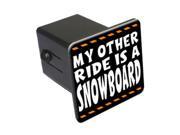 My Other Ride Is A Snowboard 2 Tow Trailer Hitch Cover Plug Insert