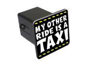 My Other Ride Is A Taxi 2 Tow Trailer Hitch Cover Plug Insert