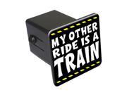 My Other Ride Is A Train 2 Tow Trailer Hitch Cover Plug Insert