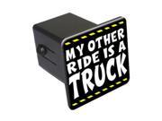 My Other Ride Is A Truck 2 Tow Trailer Hitch Cover Plug Insert