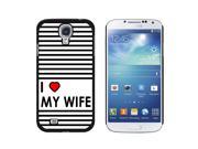 I Love Heart My Wife Snap On Hard Protective Case for Samsung Galaxy S4 Black