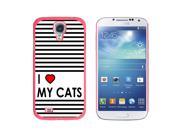 I Love Heart My Cats Snap On Hard Protective Case for Samsung Galaxy S4 Pink